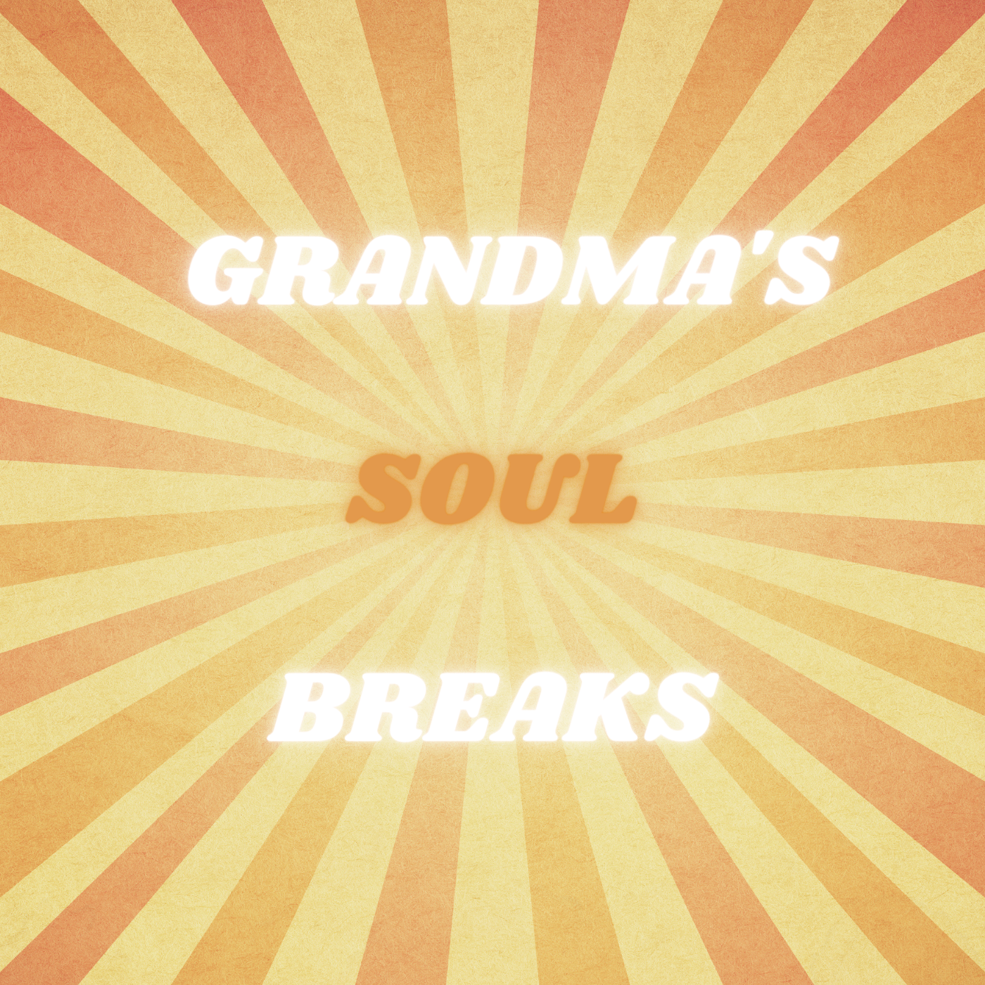 Grandma's Soul Breaks