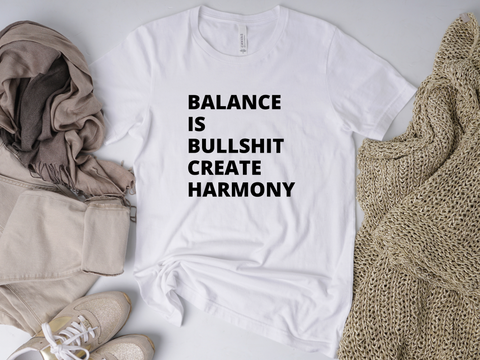 Balance is Bullshit - Be InFLOWential T-Shirt