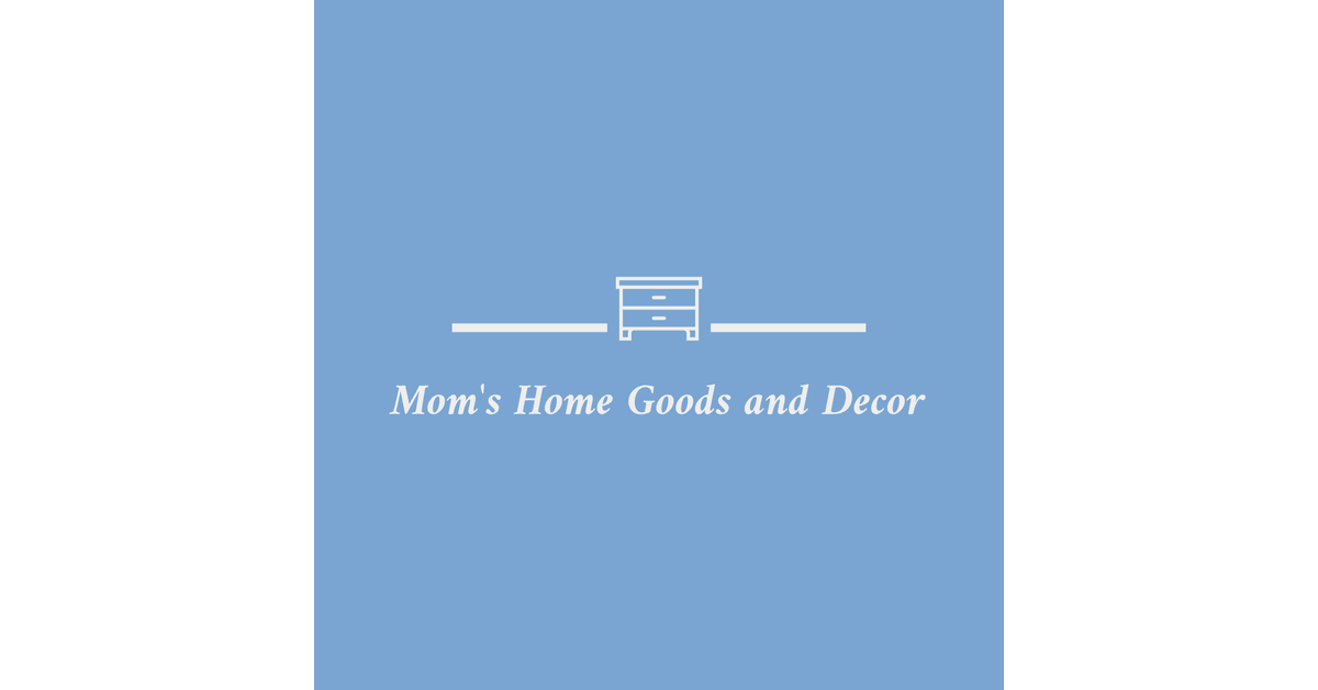 Mom's Home Goods and Decor