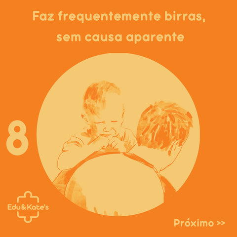 Alarme na aquisição da fala: Faz frequentemente birras, sem causa aparente