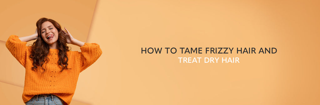 How to Tame Frizzy Hair and Treat Dry Hair GK Hair