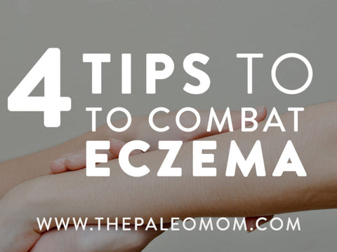 4 tips to combat eczema - paleo mom