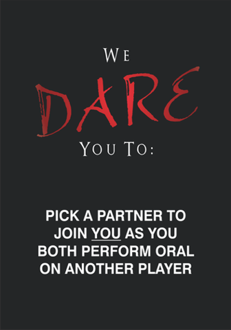 Deviate Dare Swingers Edition Dv8 WILD Dare Pick a partner to join you as you perform oral on another player