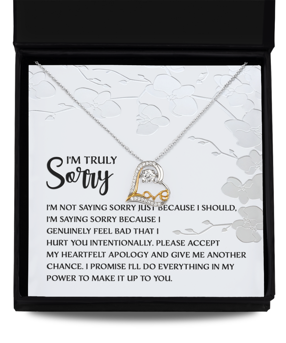 I am Truly Sorry - not saying sorry just because I should, saying sorry because I genuinely feel bad that I hurt you intentionally