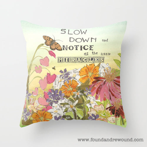 Jordan Kim foundandrewound Society6 slow down for miracles throw pillow