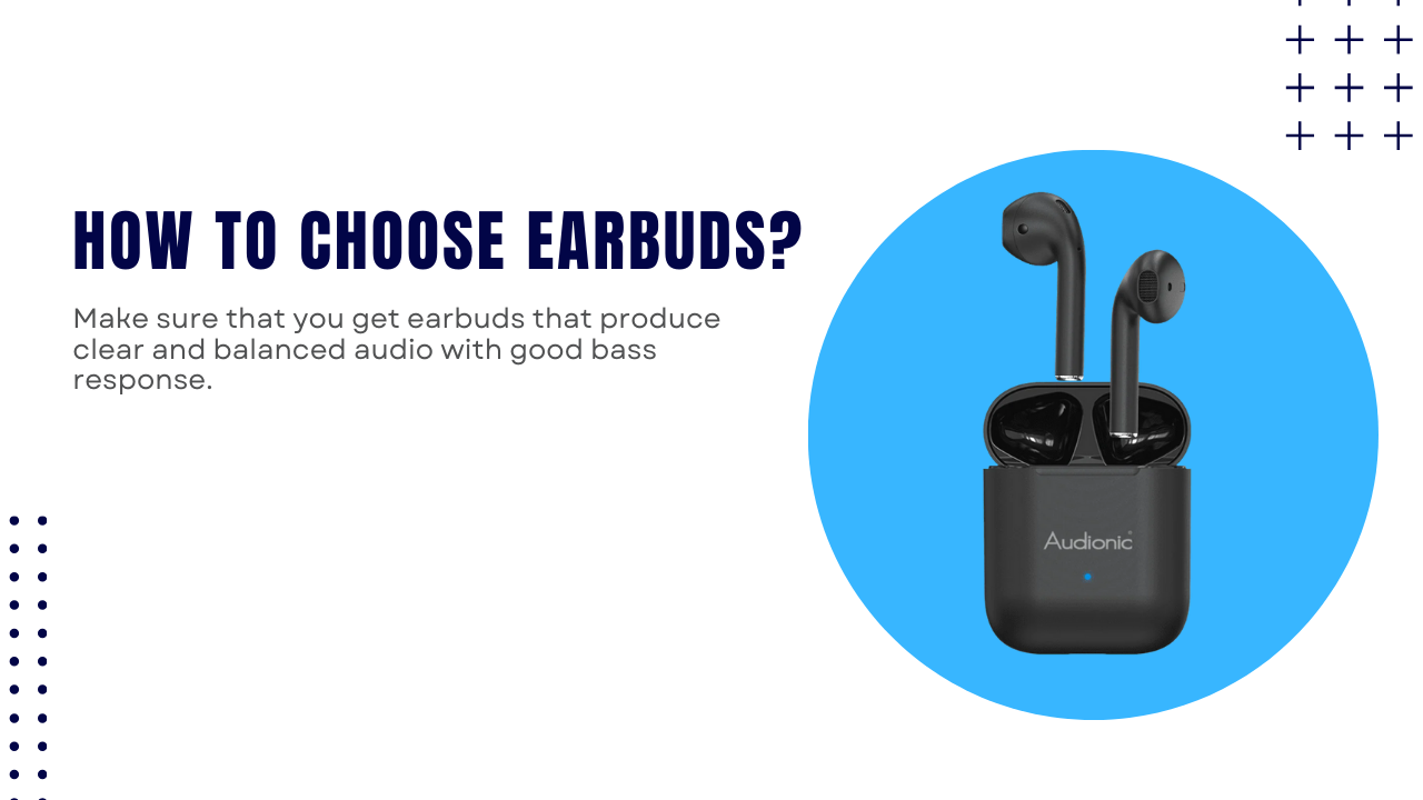 How to Choose Earbuds?