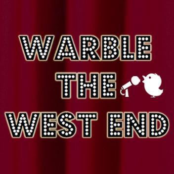 Warble the West End