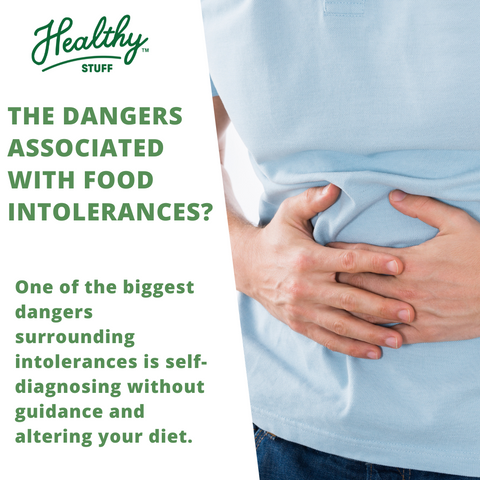 The dangers associated with food intolerances?