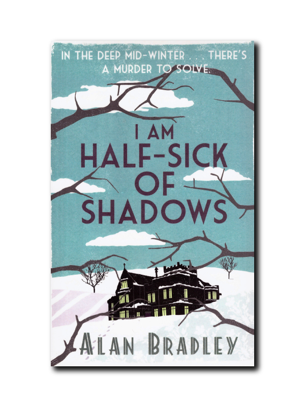 i am half sick of shadows alan bradley