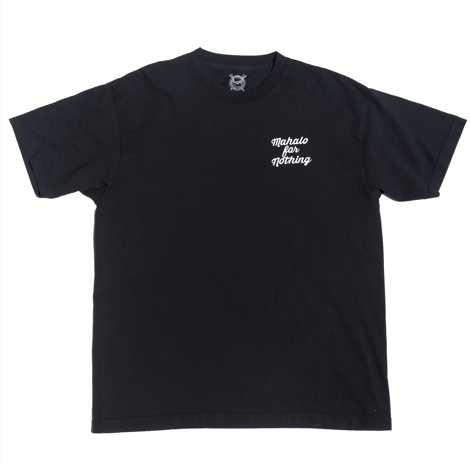 MAHALO FOR NOTHING TEE OVERDYED PIGMENT BLACK
