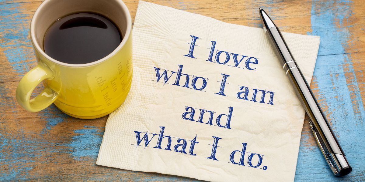 a note that says "I love who I am and what I do"