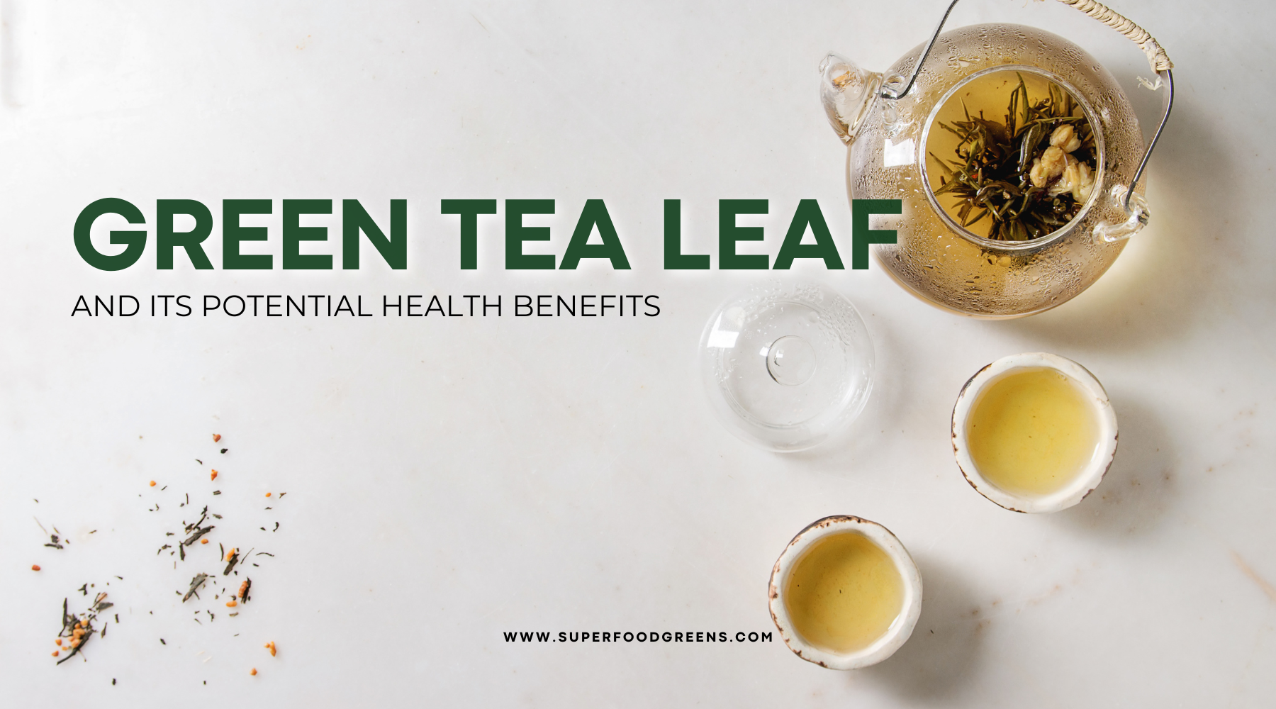 Green Tea Health Benefits, Brewing Green Tea, Superfood Greens Powder Recipes