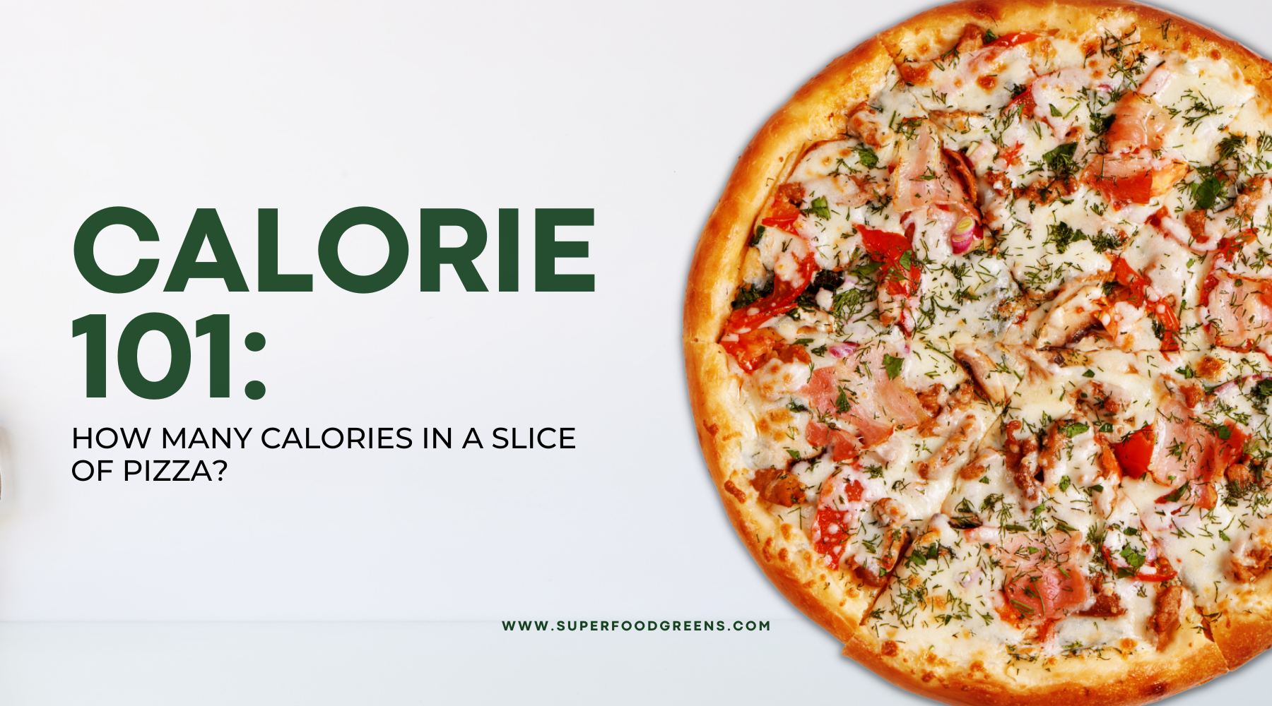 Calorie 101: How Many Calories in a Slice of Pizza? | How Many Calories in A Slice of Pizza