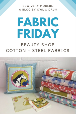 Fabric Friday Beauty Shop by Melody Miller and Sarah Watts for Cotton + Steel Fabrics Sew Very Modern an Owl & Drum blog