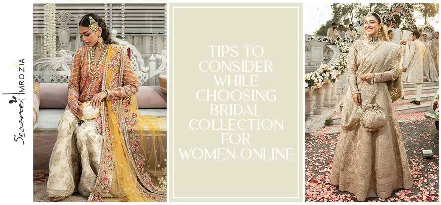 Things To Consider While Choosing The Best Bridal Collection For Women