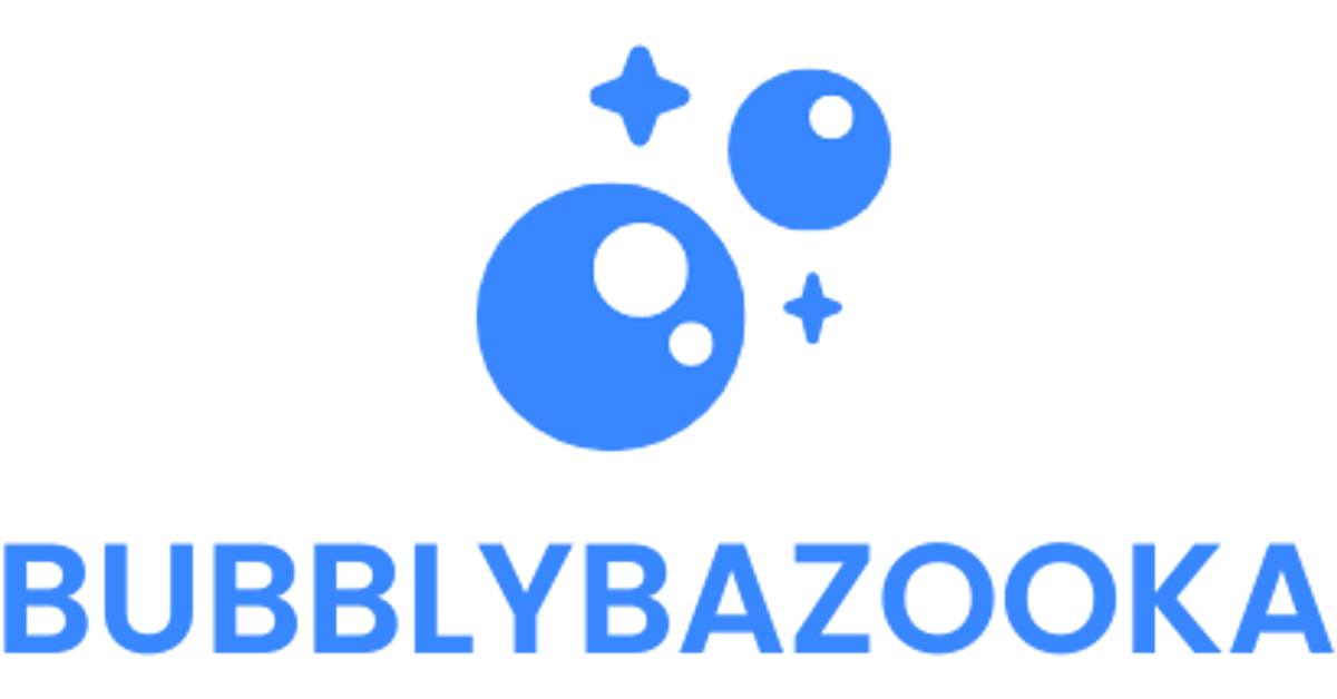 Mybubblybazooka