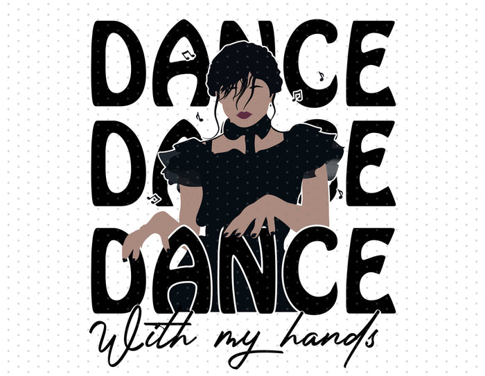 Wednesday Dance SVG, Dancing Queen Png, Dance With My Hands Svg