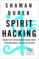 SPIRIT HACKING BY SHAMAN DUREK