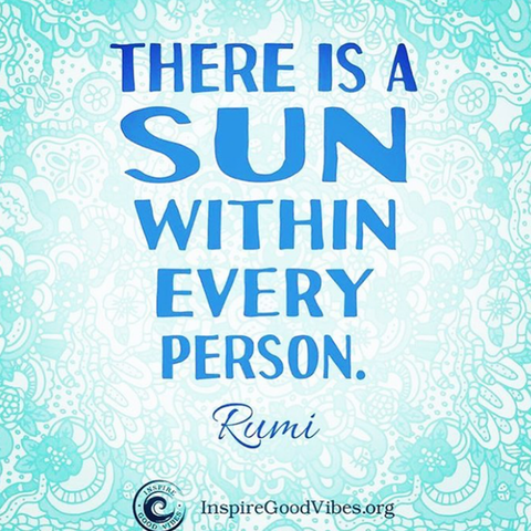 Good vibes quotes from Rumi - there is a sun within every person- Inspire good vibes