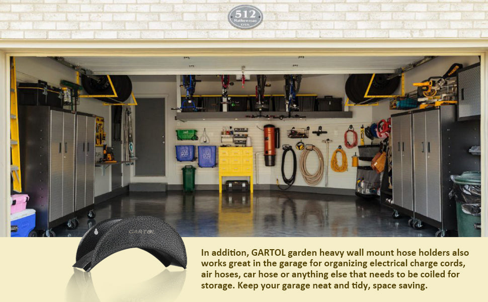 In addition, GARTOL garden heavy wall mount hose holders alsoworks great in the garage for organizing electrical charge cords,air hoses, car hose or anything else that needs to be coiled forstorage. Keep your garage neat and tidy, space saving.