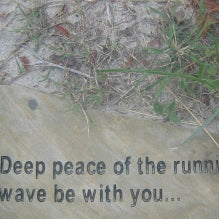 Deep peace of the running wave be with you. 
