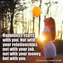 Happiness starts with you...