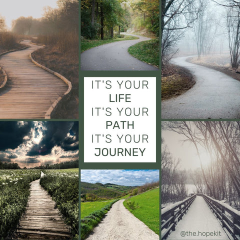 It's Your Life, It's Your Path, It's Your Journey