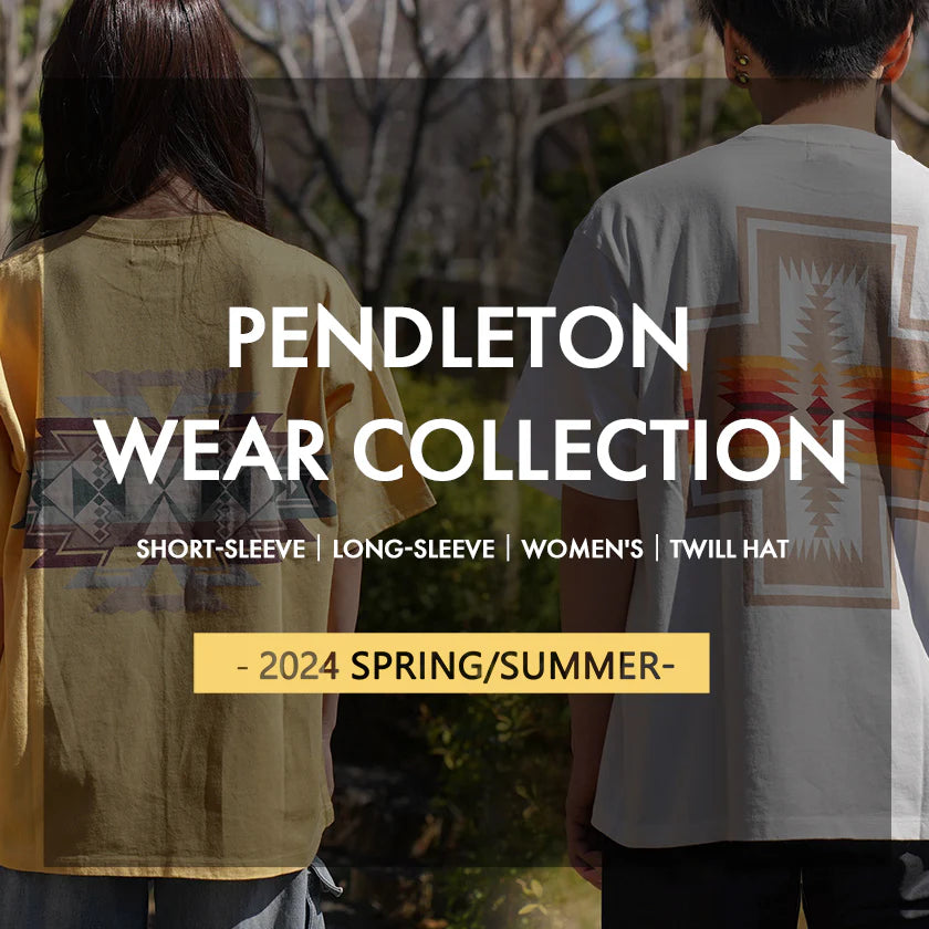 feature-bn840-pendleton-wear-collection-2024ss.webp__PID:db2bf2ad-f3b1-452d-8b4b-cf0e8486c7f9