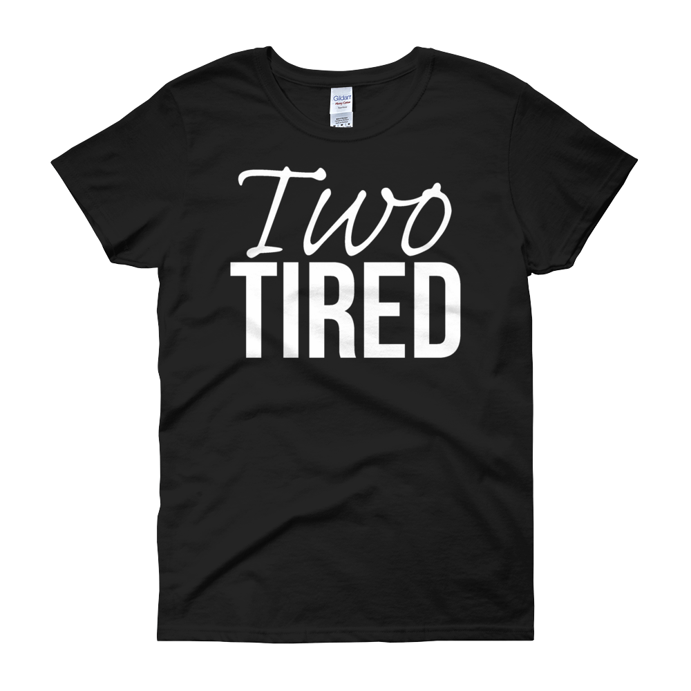 Two Tired - Twin Mama T-Shirt – Twin T-Shirt Company