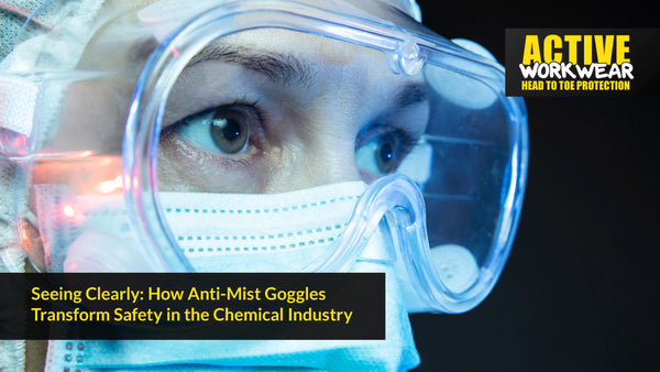Seeing Clearly: How Anti-Mist Goggles Transform Safety in the Chemical Industry