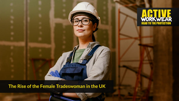 THE RISE OF THE FEMALE TRADESWOMAN IN THE UK