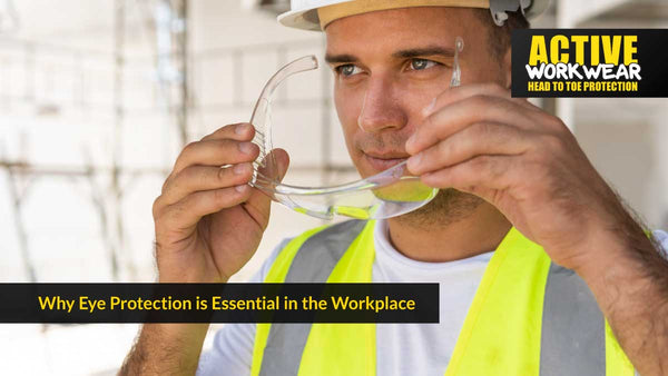 Why Eye Protection is Essential in the Workplace