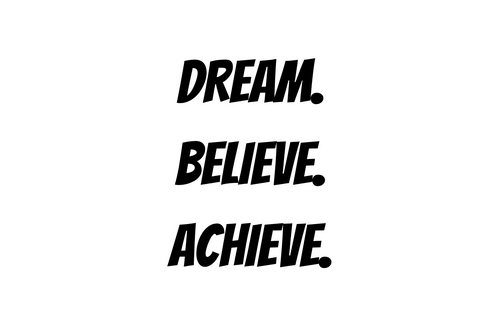 DREAM. BELIEVE. ACHIEVE-3.png__PID:0297adc5-827c-46ba-bf22-454dad948165
