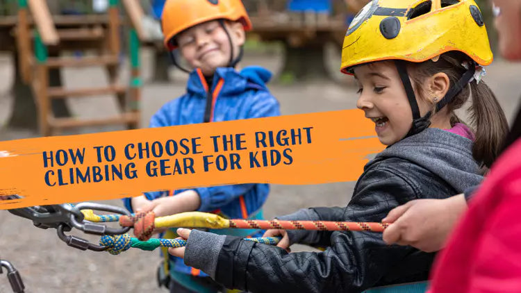 How to Choose the Right Climbing Gear for Kids