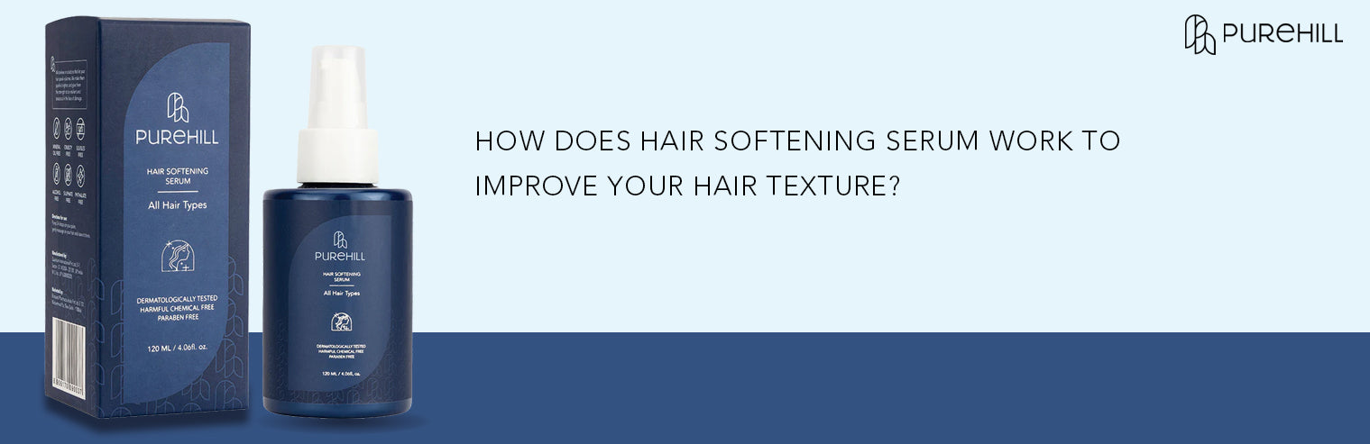 How Does Hair Softening Serum Work to Improve Your Hair Texture, Hair Softening Serum