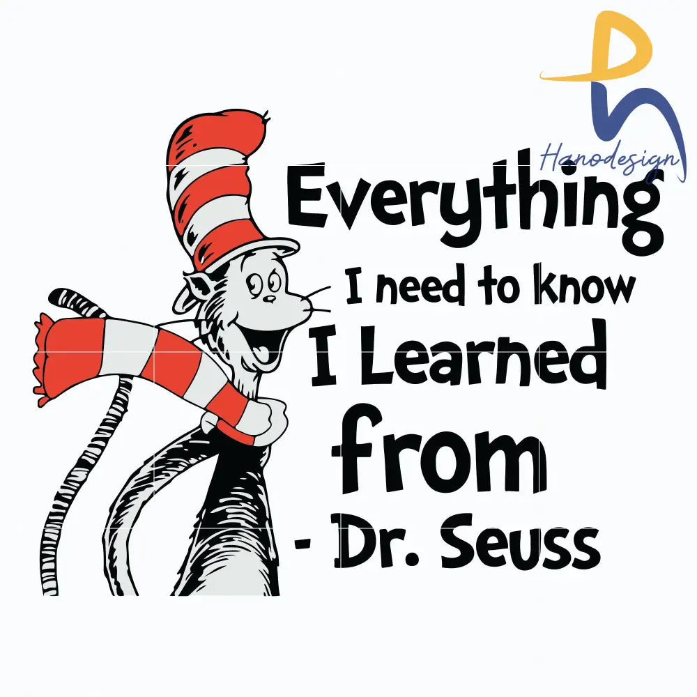 Everything i need to know i learned from svg, The cat in the hat svg, dr seuss svg, dr svg, png, dxf, eps digital file DR0701215