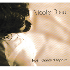 Nicole Rieu - Noel Chants d'espoirs