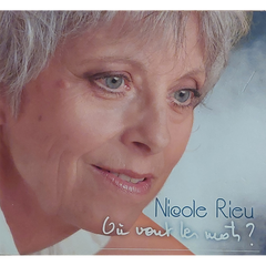 Nicole Rieu - Ou vont les mots