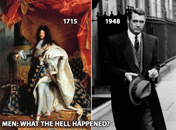 Two images side by side. Left: White king posing with cane, large white/blue/gold dress/cape, light blue tights, red high heels, sword, and long black curly hair or wig, with ‘1715’ in white lettering at top. Right: White, middle-aged masculine person in 1940’s suit, holding a hat, walking down sidewalk, in black and white, with ‘1948’ in white letters at top; White lettering over entire image: ‘Men: What the hell happened?’