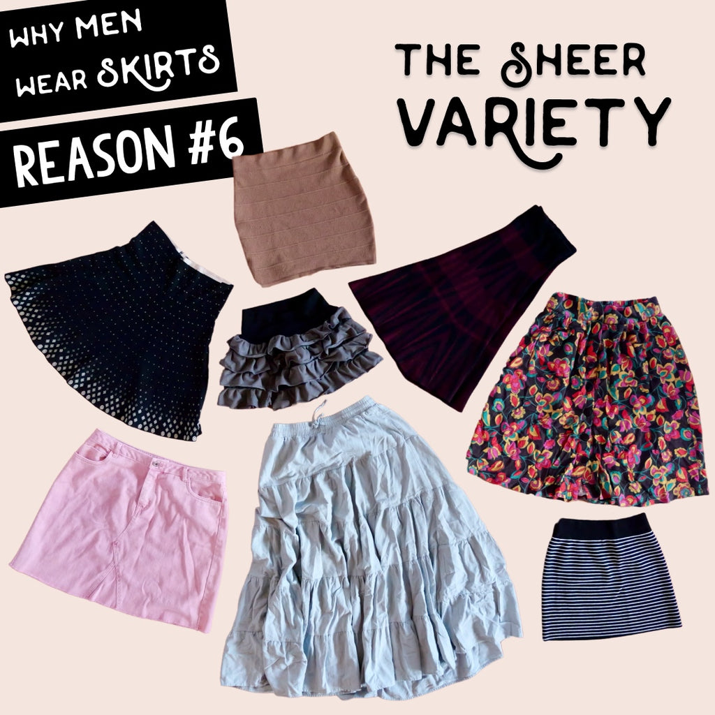 Why men wear skirts - Reason #6: The Sheer Variety (8 skirts laying on floor without background).