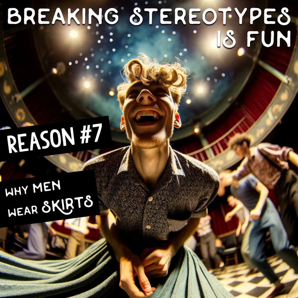 A man in a skirt, smiling and dancing on a dance floor with others who are wearing pants. Text: Breaking stereotypes is fun. Reason #7 Why Men Wear Skirts.