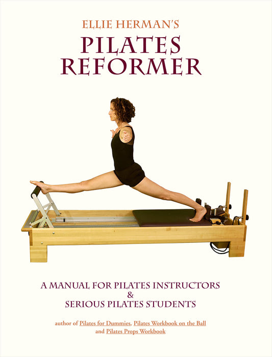 Ellie Herman's Reformer: A Manual For Pilates Instructors & Serious Pi –  Pathway Book Service