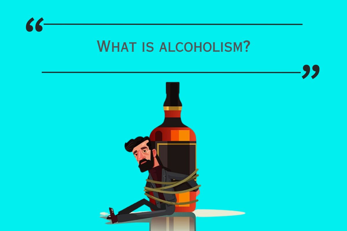 What is alcoholism
