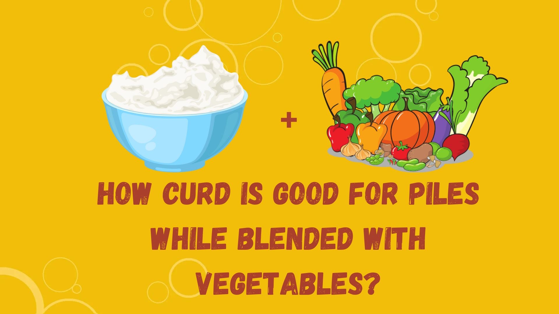 How curd is good for piles while blended with vegetables