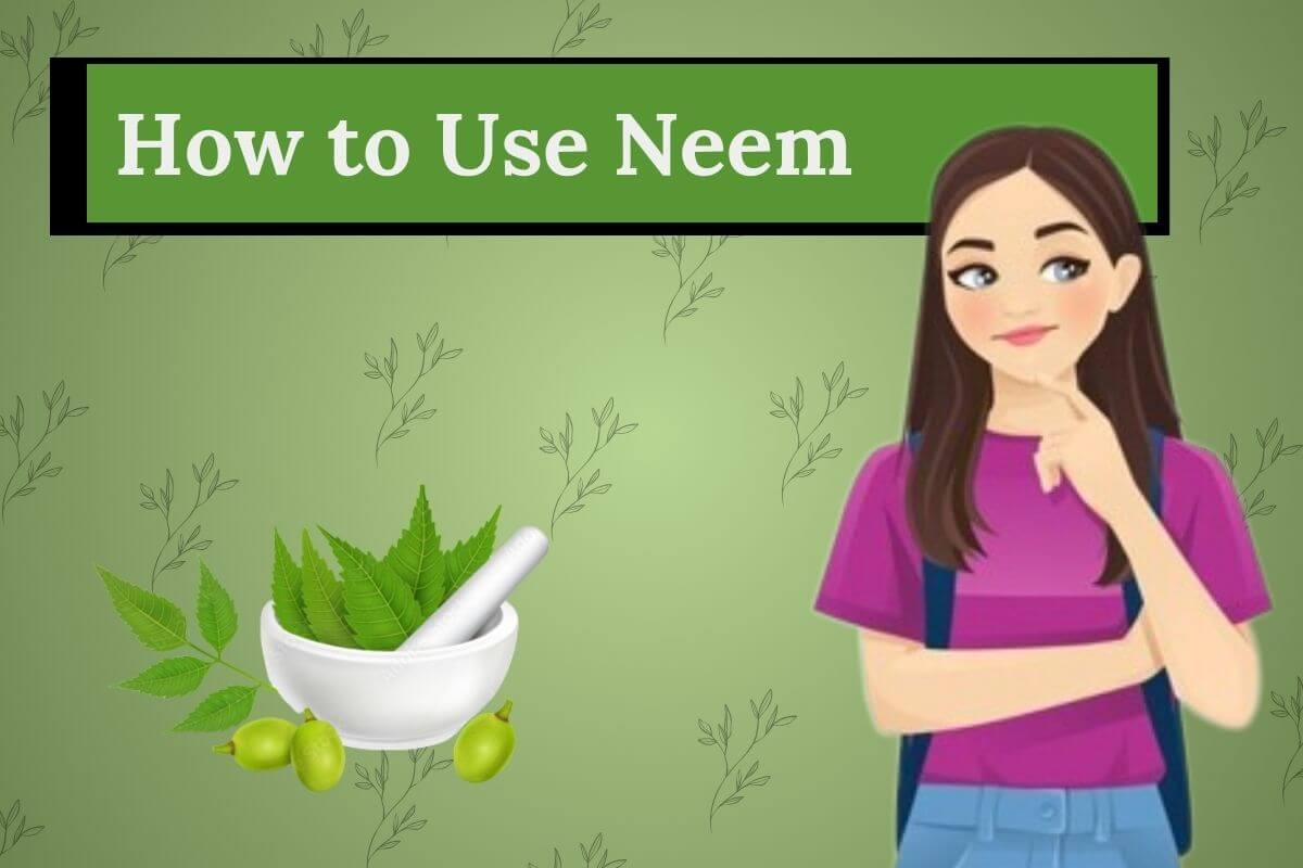 How to Use Neem