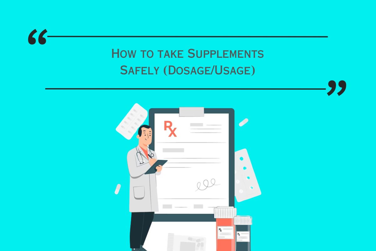 How to take Supplements Safely (Dosage Usage)
