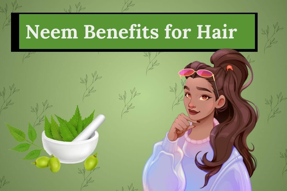 Neem Benefits for Hair