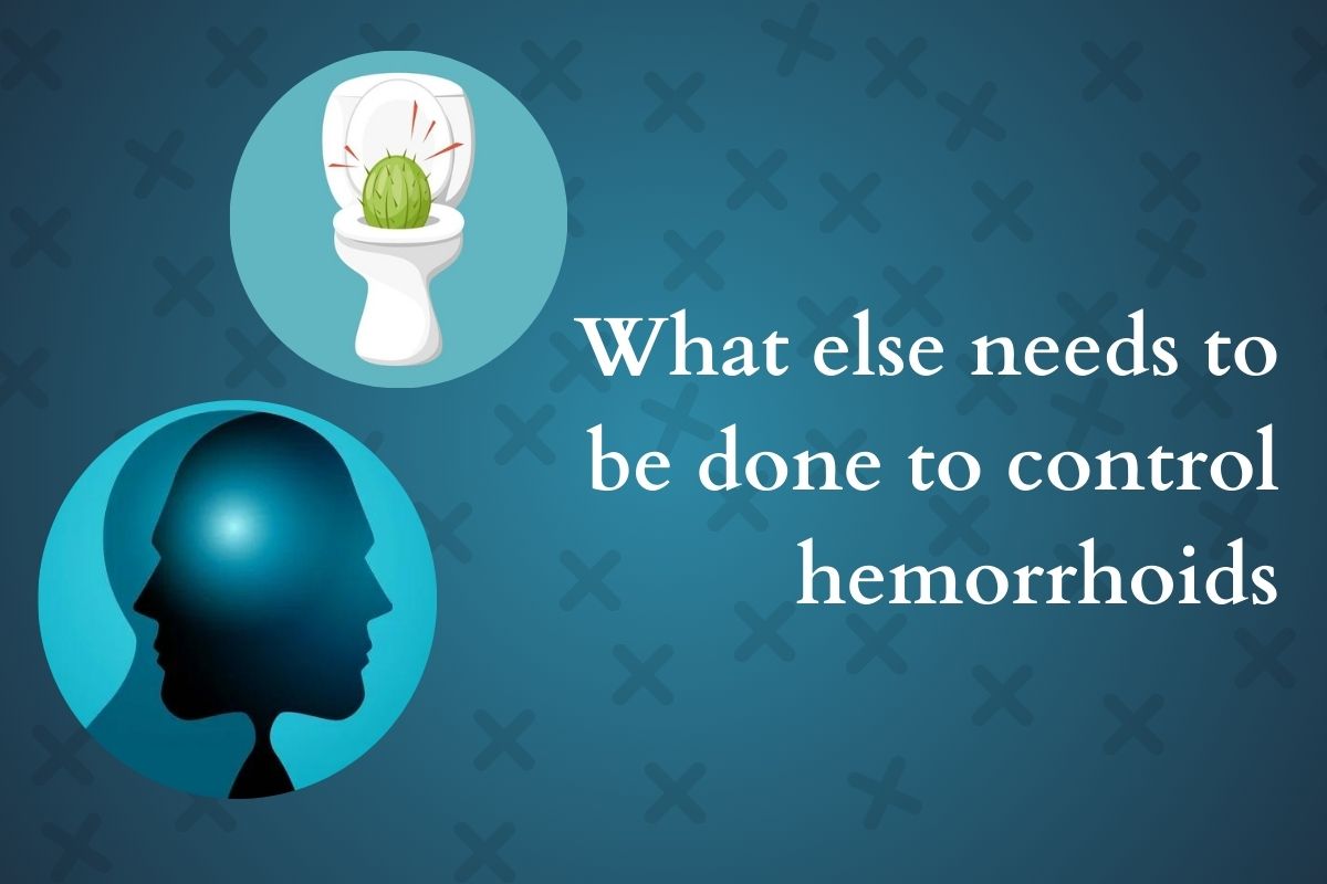 What Else Needs to be Done to Control Hemorrhoids
