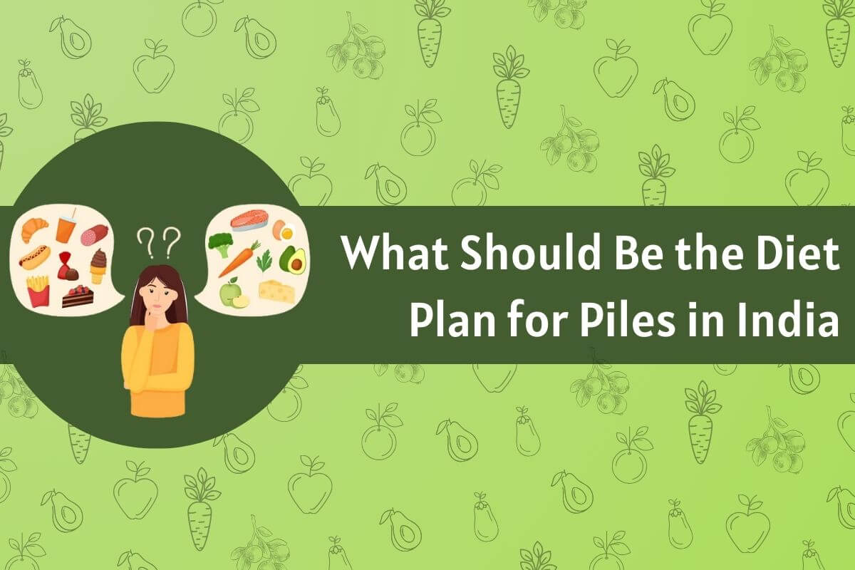 What Should Be the Diet Plan for Piles in India