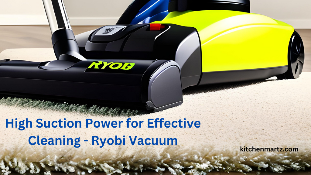 High Suction Power for Effective Cleaning - Ryobi Vacuum